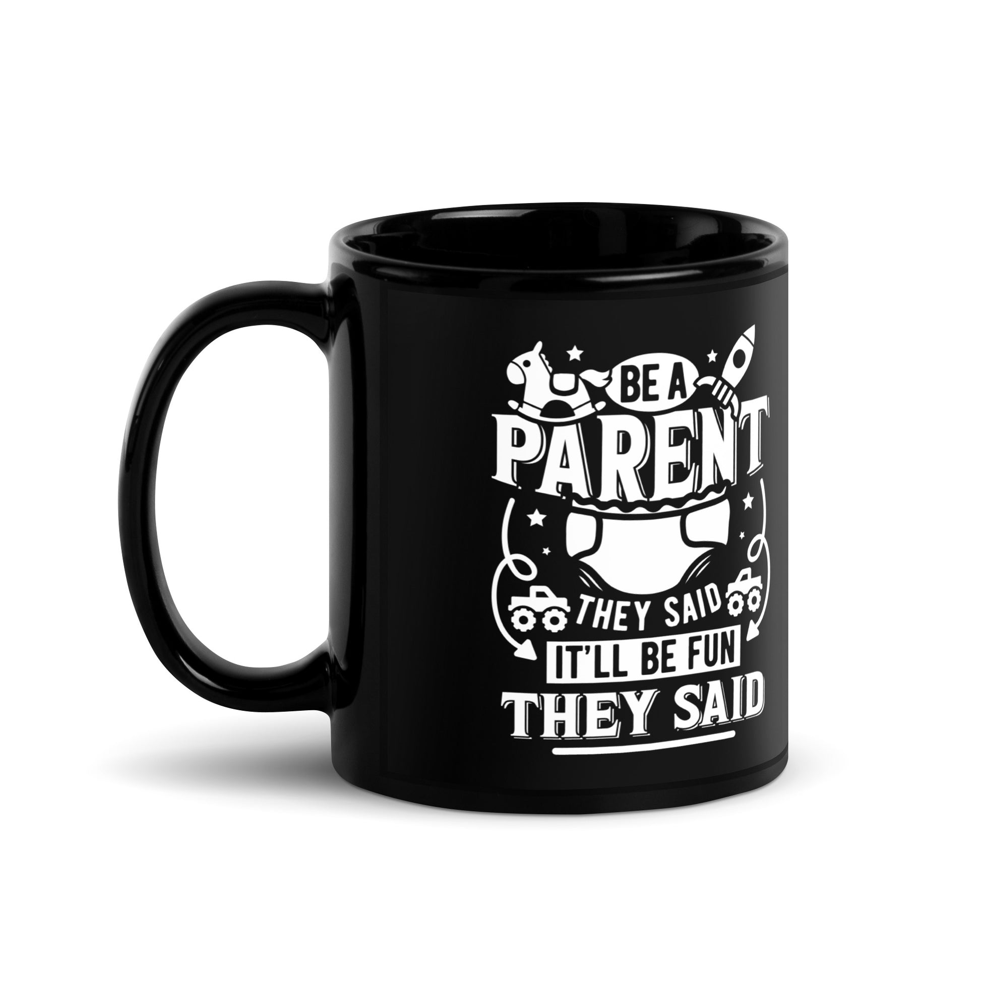 Buy 'Be a Parent They Said...' Black Glossy Mug | Dino's Tees