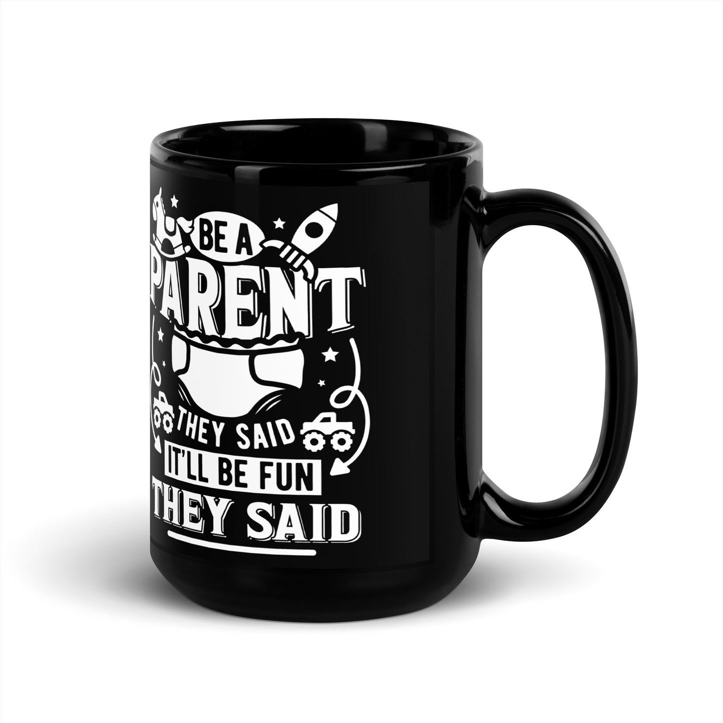 Be a Parent They Said . . . Black Glossy Mug for Parents