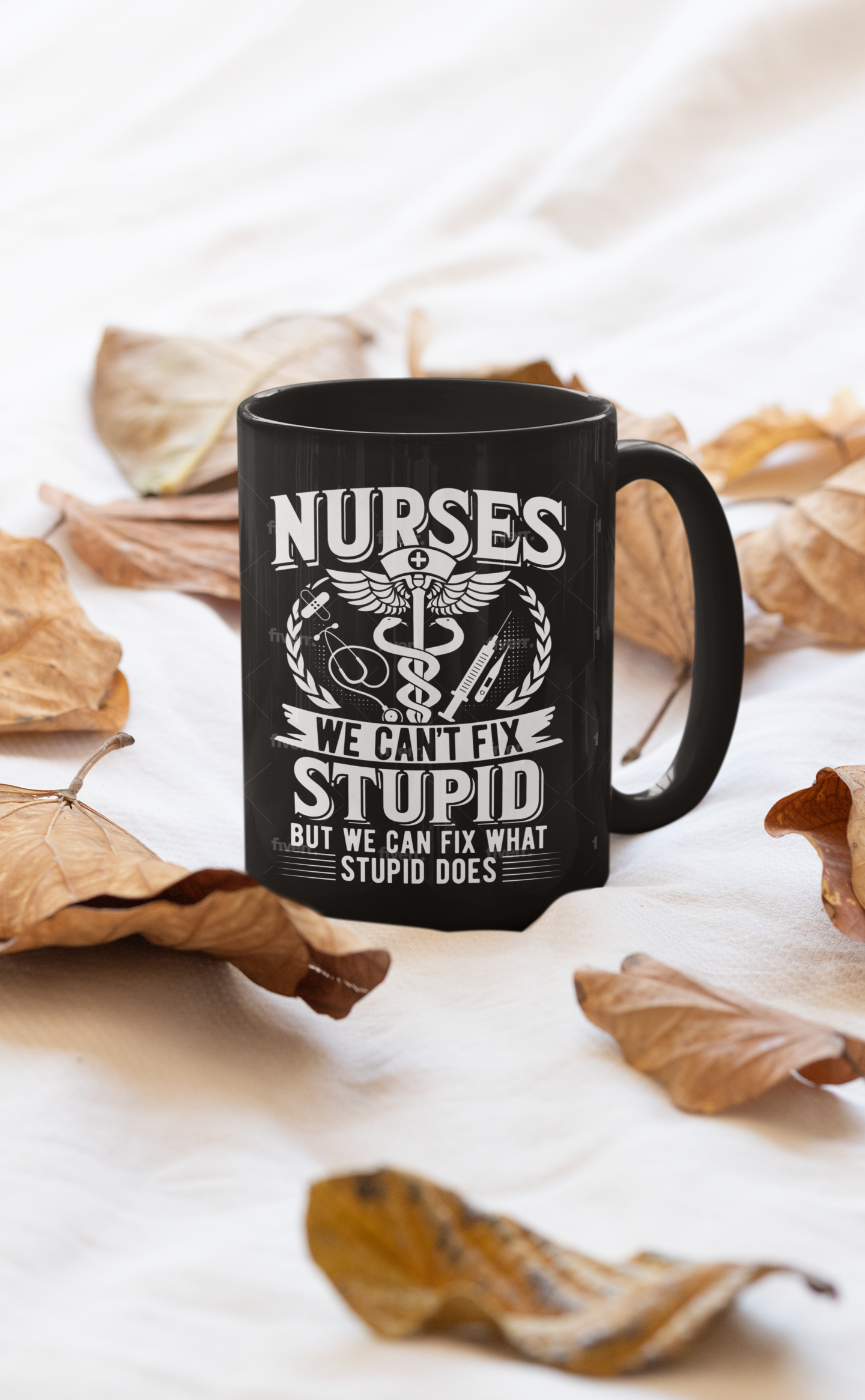 Buy Nurses Can't Fix Stupid Mug – Hilarious Gift for Medical Heroes at Dino's Tees