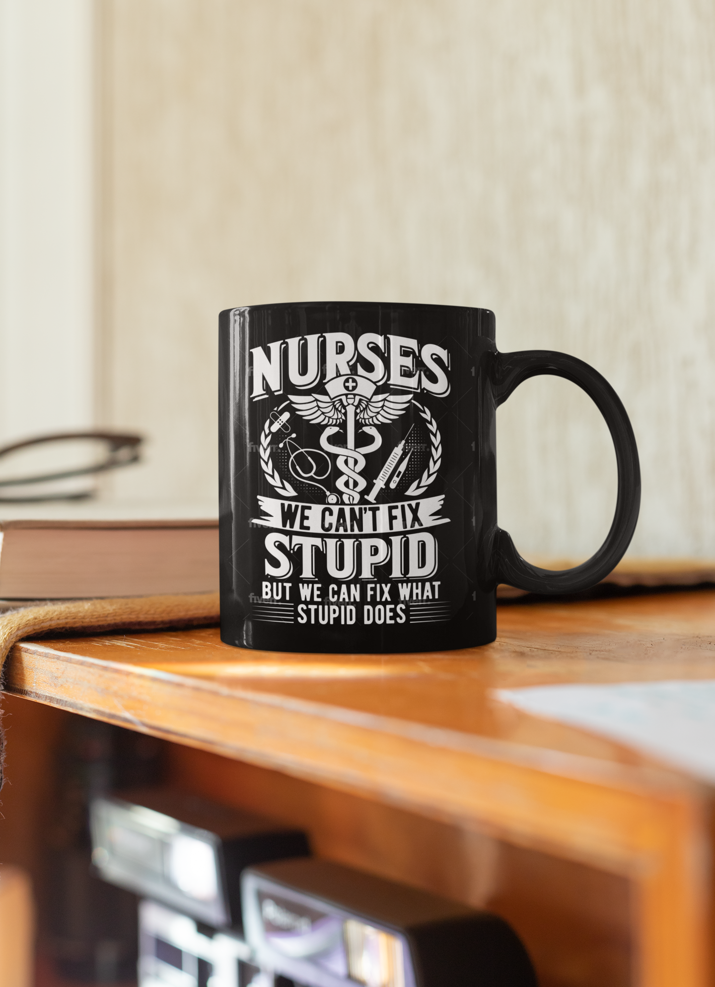 Buy Nurses Can't Fix Stupid Mug – Hilarious Gift for Medical Heroes at Dino's Tees