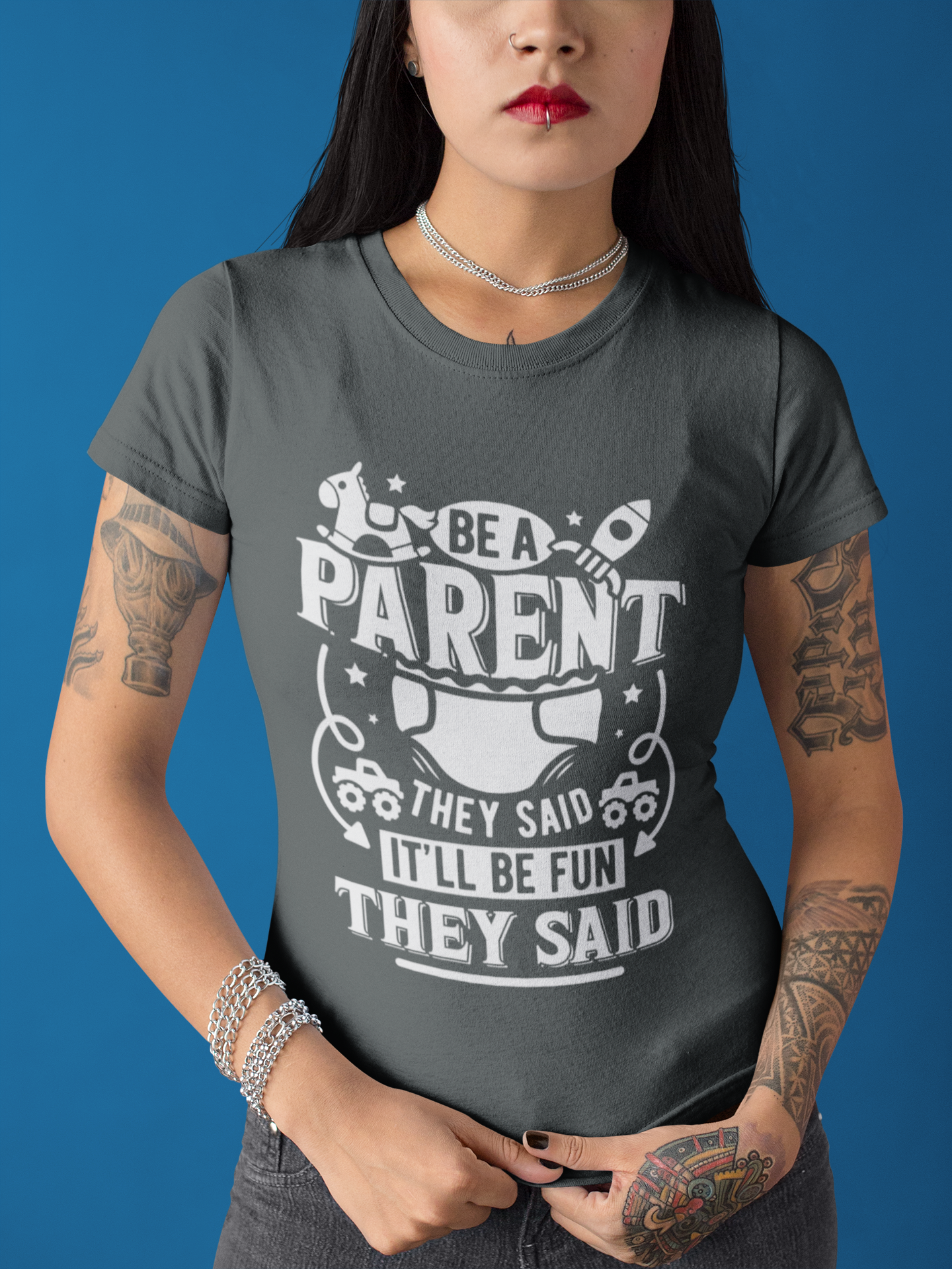 Buy 'Be a Parent, They Said...' Tee | Dino's Tees