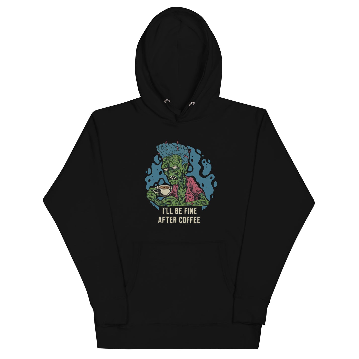 I'll Be Fine After Coffee - Unisex Zombie Hoodie for Coffee Lovers